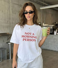 NOT A MORNING PERSON - Women Oversized T-shirt