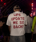 LIFE UPDATE: WE SP BACK!! - Oversized T-shirt  [ Unisex ]