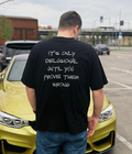 IT'S ONLY DELUSIONAL UNTIL YOU PROVE THEM WRONG  - Oversized T-shirt  [ Unisex ]