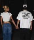 Everything i love is illegal , expensive , or blonde - Oversized T-shirt  [ Unisex ]