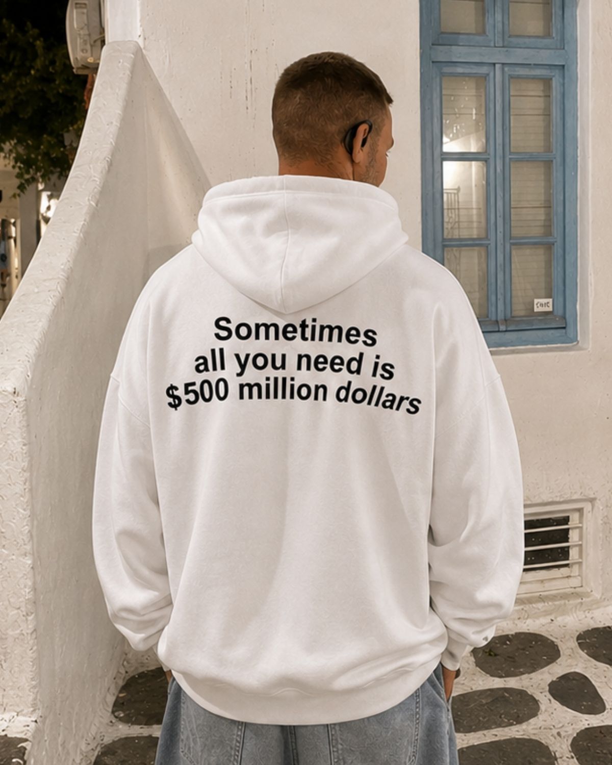SOMETIMES ALL YOU NEED IS 500$ M  - Oversized Hoodie [ Unisex ]