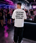 I'M EITHER THINKING ABOUT YOU OR MONEY - Oversized T-shirt  [ Unisex ]