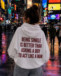 BEING SINGLE IS BETTER - Women Oversized Hoodie
