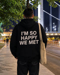 I'M SO HAPPY WE MET - Oversized Hoodie [ Unisex ]