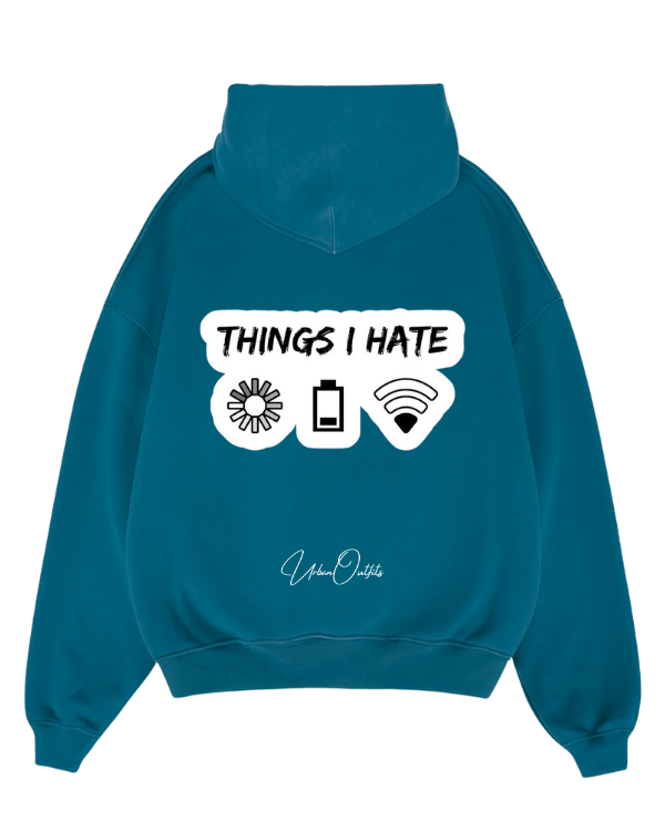 THINGS I HATE - Oversized Hoodie [ Unisex ]