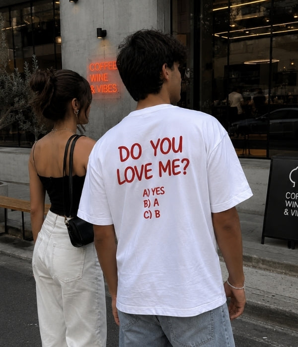 DO YOU LOVE ME ? - Oversized T-shirt  [ Unisex ]