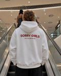 SORRY GIRLS - Oversized Hoodie [ Unisex ]