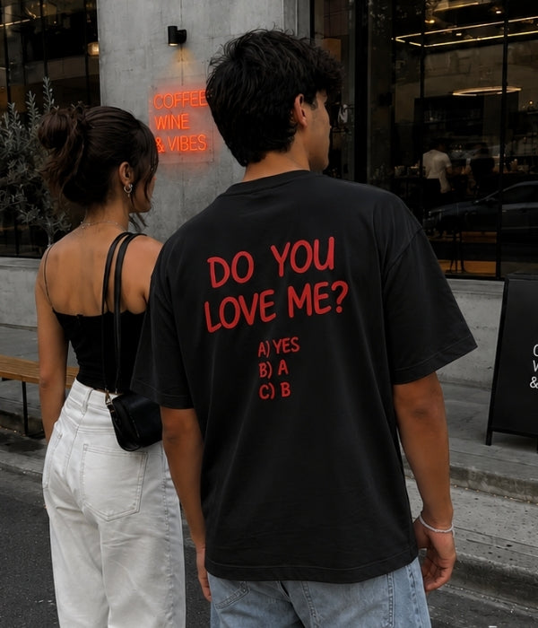 DO YOU LOVE ME ? - Oversized T-shirt  [ Unisex ]