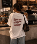 Delete the old version of me ... - Women Oversized T-shirt