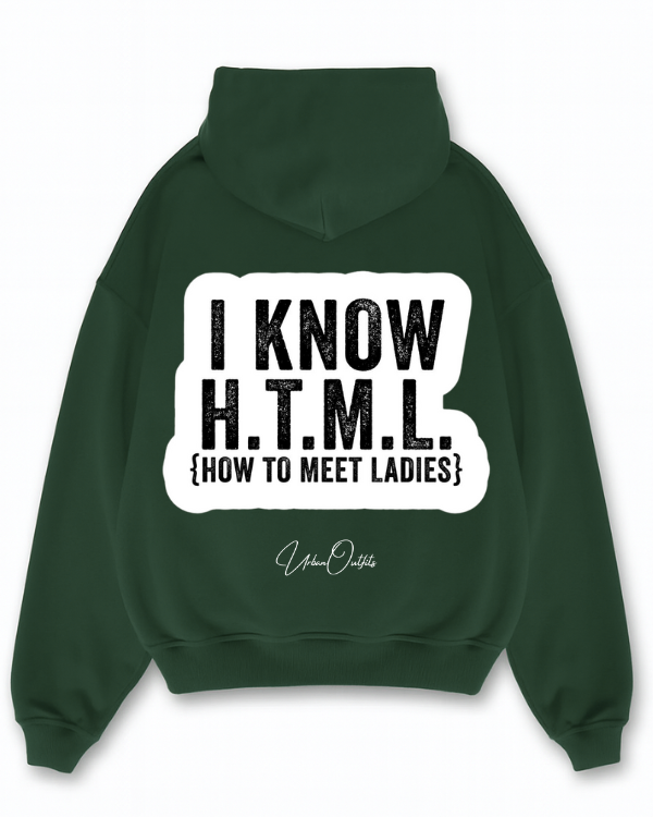 I KNOW H.T.M.L - Oversized Hoodie [ Unisex ]