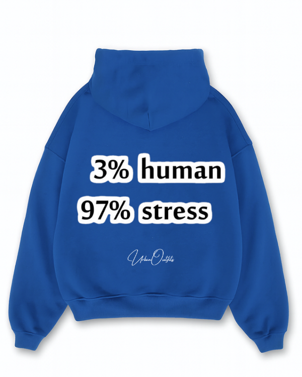 3% human 97% stress - Oversized Hoodie [ Unisex ]
