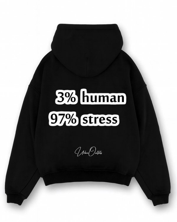3% human 97% stress - Oversized Hoodie [ Unisex ]