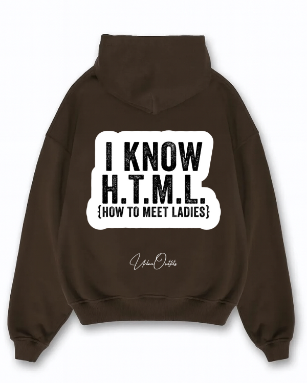I KNOW H.T.M.L - Oversized Hoodie [ Unisex ]