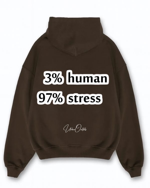3% human 97% stress - Oversized Hoodie [ Unisex ]