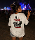 If I SMILE don't get excited - Women Oversized T-shirt