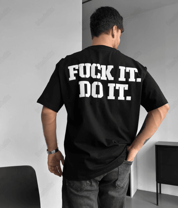 Fuck It Do It -  Men Oversized T-shirt [ Unisex ]