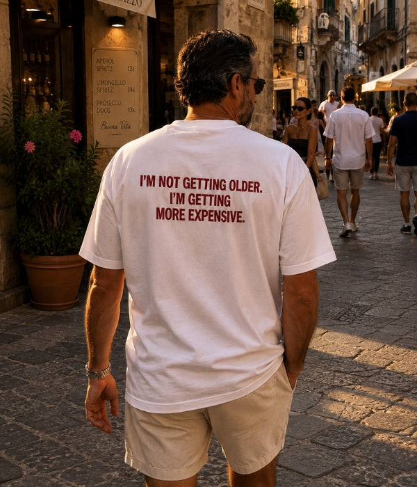 i'm not getting older , getting more expensive - Oversized T-shirt  [ Unisex ]