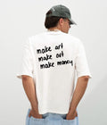 MAKE ART MAKE MONEY - Oversized T-shirt  [ Unisex ]