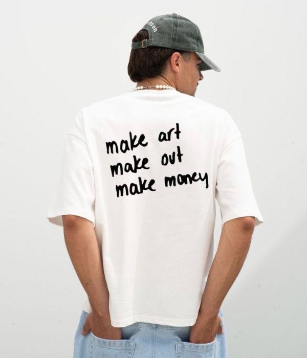 MAKE ART MAKE MONEY - Oversized T-shirt  [ Unisex ]