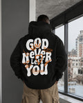 GOD NEVER LEFT YOU - Oversized Hoodie [ Unisex ]