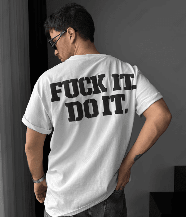 Fuck It Do It -  Men Oversized T-shirt [ Unisex ]
