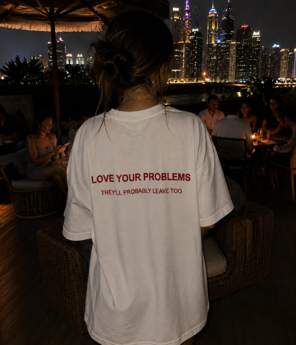Love Your Problems - Women Oversized T-shirt