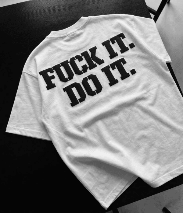 Fuck It Do It -  Men Oversized T-shirt [ Unisex ]