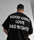 Good Girls Love Bad Nights -  Men Oversized T-shirt [ Unisex ]
