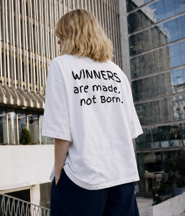Winners are made not Born.  - Oversized T-shirt  [ Unisex ]