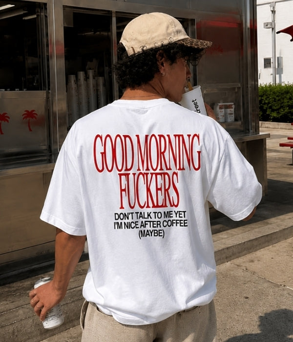 GOOD MORNING FUCKERS - Oversized T-shirt  [ Unisex ]
