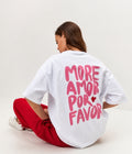 More Amor Por Favor - Women Oversized T-shirt