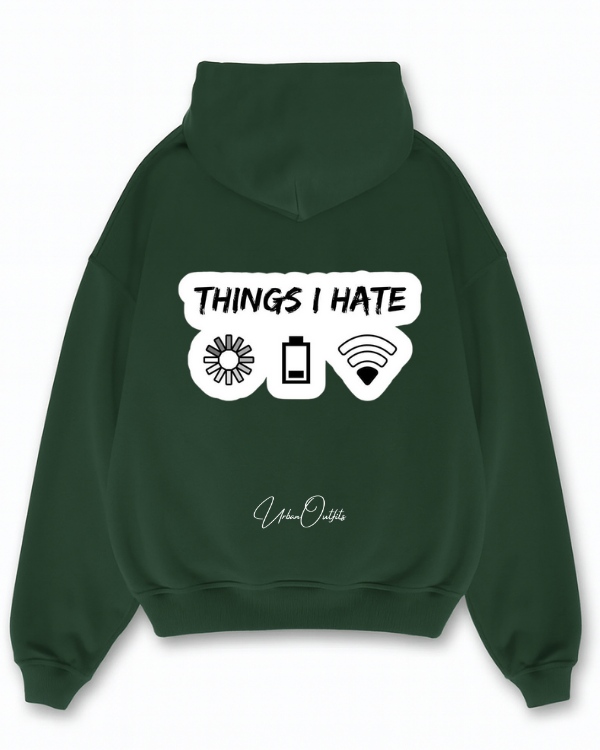 THINGS I HATE - Oversized Hoodie [ Unisex ]