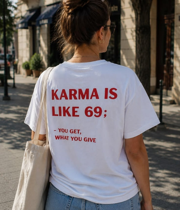 Karma is like 69 - Women Oversized T-shirt