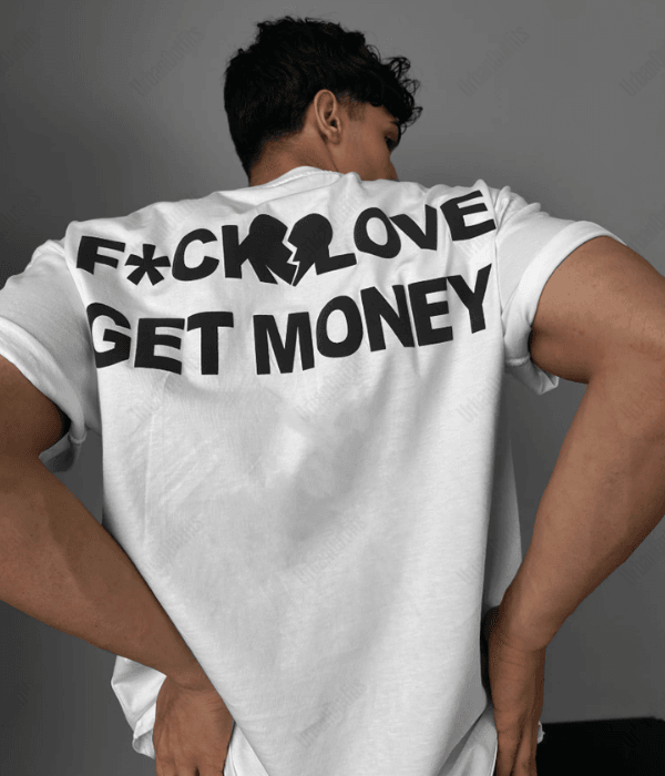 Fuck Love Get Money -  Men Oversized T-shirt [ Unisex ]