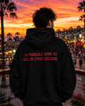 I'M PROBABLY GOING TO HELL IN EVERY RELIGION - Oversized Hoodie [ Unisex ]
