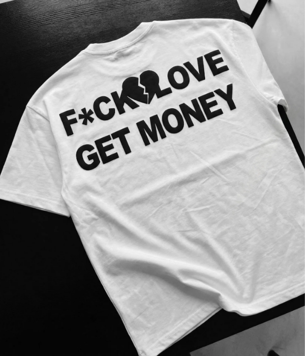 Fuck Love Get Money -  Men Oversized T-shirt [ Unisex ]