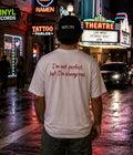 i'm not perfect but i'm always real - Oversized T-shirt  [ Unisex ]