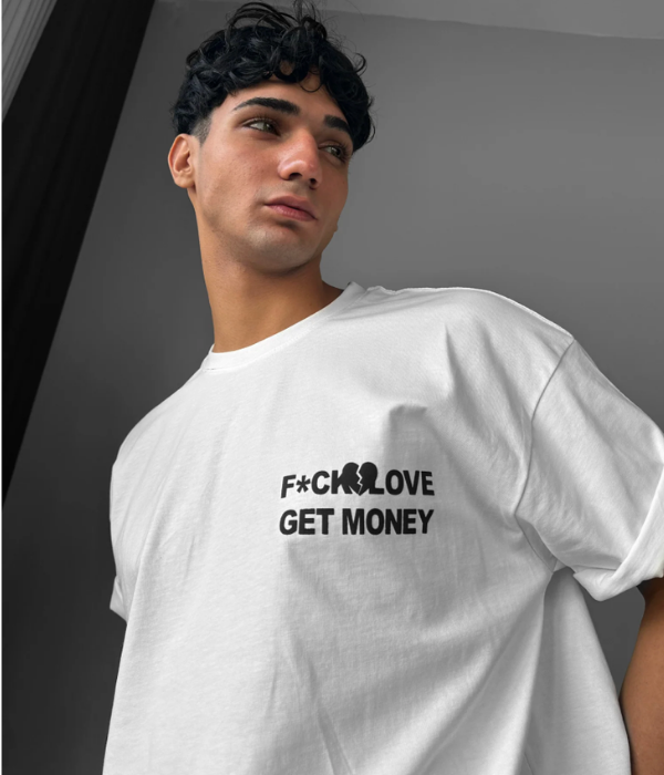 Fuck Love Get Money -  Men Oversized T-shirt [ Unisex ]