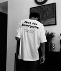 NOT for Everyone - Oversized T-shirt  [ Unisex ]