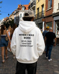 When i was born - Oversized Hoodie [ Unisex ]