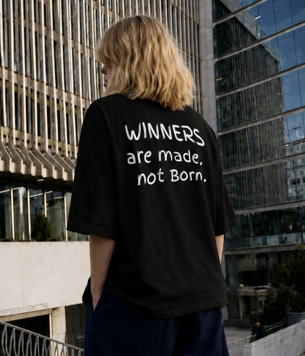 Winners are made not Born.  - Oversized T-shirt  [ Unisex ]