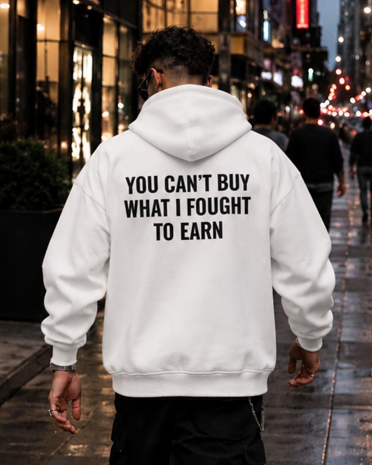 YOU CAN'T BUY WHAT I FOUGHT TO EARN - Oversized Hoodie [ Unisex ]