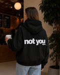 NOT YOU - Women Oversized Hoodie