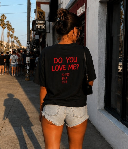 DO YOU LOVE ME - Women Oversized T-shirt