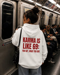 KARMA IS LIKE 69 - Women Oversized Hoodie