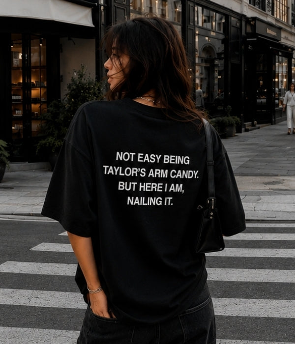 NOT EASY BEING TAYLOR'S ARM CANDY - Women Oversized T-shirt