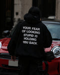 YOUR FEAR OF LOOKING STUPID IS HOLDING YOU BACK - Women Oversized Hoodie