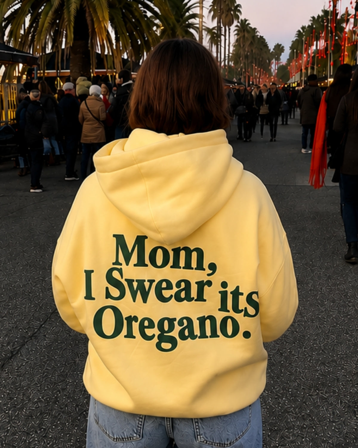 MOM, I SWEAR ITS OREGANO - Women Oversized Hoodie