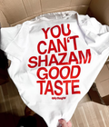 YOU CAN'T SHAZAM GOOD TASTE - Oversized T-shirt  [ Unisex ]