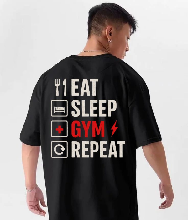 EAT SLEEP GYM REPEAT -  Men Oversized T-shirt [ Unisex ]
